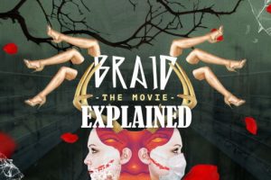 Braid Movie Explained (Plot Analysis & Ending Explained)