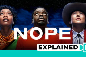 Nope Explained (Plot, Ending, Every Question Answered)
