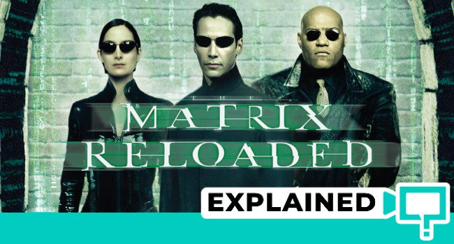 Matrix Reloaded Explained